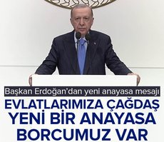 Başkan Erdoğan: Evlatlarımıza çağdaş normlara uygun yeni bir anayasa borcumuz var