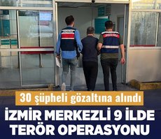 İzmir merkezli terör operasyonu: 30 gözaltı