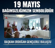 Başkan Erdoğan’dan 19 Mayıs Atatürk’ü Anma, Gençlik ve Spor Bayramı’nda gençlerle buluşma