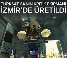 Türksat 6A’nın kritik ekipmanı İzmir’de üretildi