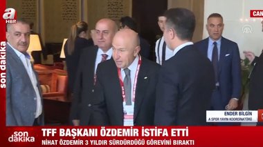 TFF Başkanı Nihat Özdemir istifa etti