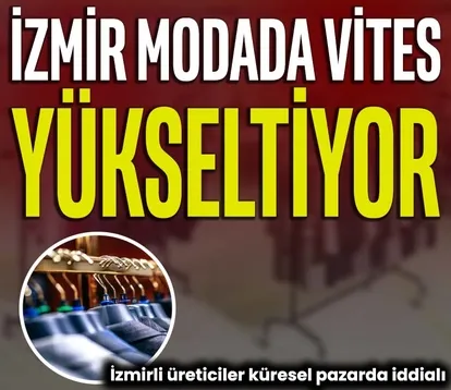 İzmir modada vites yükseltiyor