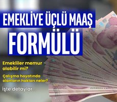 Emekliye üçlü maaş formülü! İşte detaylar...