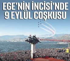 Ege’nin İncisi’nde 9 Eylül coşkusu