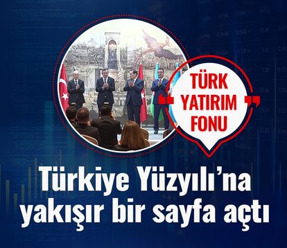 Türk Yatırım Fonu Türkiye Yüzyılı’na yakışır bir sayfa açtı