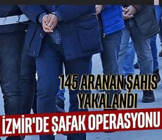 İzmir’de şafak operasyonu: 145 gözaltı