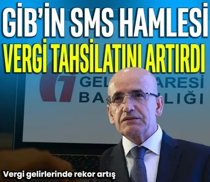 GİB’in SMS hamlesi vergi tahsilatını artırdı