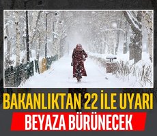 Bakanlıktan 22 ile uyarı: Beyaza bürünecek