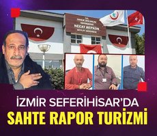 Seferihisar’da sahte rapor turizmi!