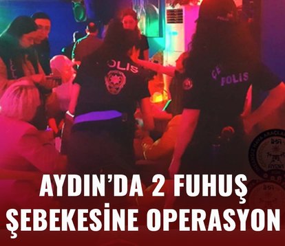 Aydın’da fuhuş operasyonları: 7 tutuklama