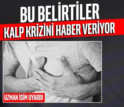 Bu belirtiler kalp krizini haber veriyor