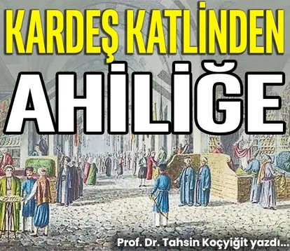 Kardeş katlinden ahiliğe