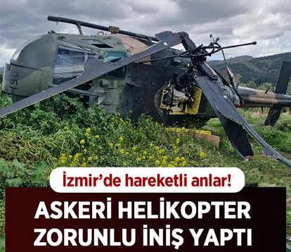 İzmir’de askeri helikopter zorunlu iniş yaptı