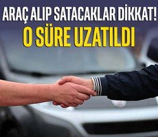 Araç alıp satacaklar dikkat! Süre uzatıldı
