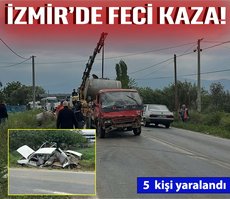İzmir’de feci kaza! Olayda 5 kişi yaralandı