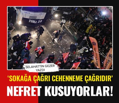 Sokağa çağrı cehenneme çağrıdır