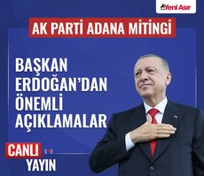 Başkan Erdoğan’dan AK Parti Adana mitinginde önemli mesajlar