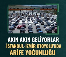 Akın akın geliyorlar! İstanbul-İzmir Otoyolu’nda arife trafiği