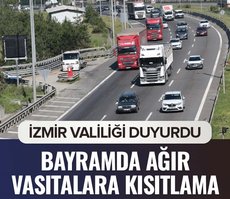 İzmir Valiliği duyurdu: Bayramda ağır vasıtalara kısıtlama
