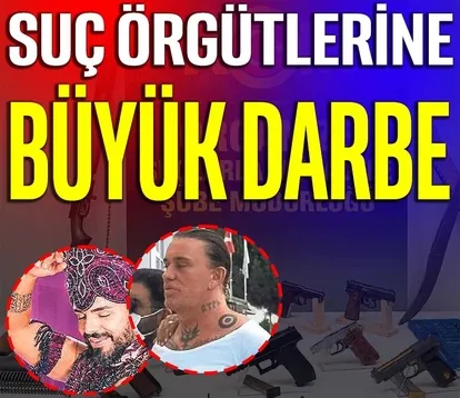Suç örgütlerine büyük darbe