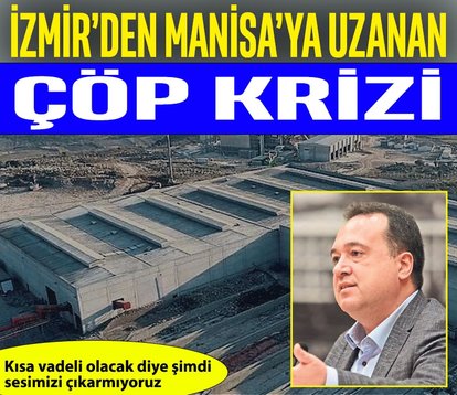 İzmir’den Manisa’ya uzanan çöp krizi