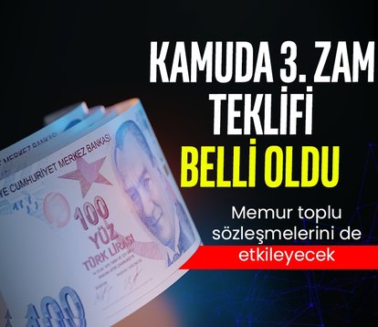 Kamu işçisine 3. zam teklifi belli oldu