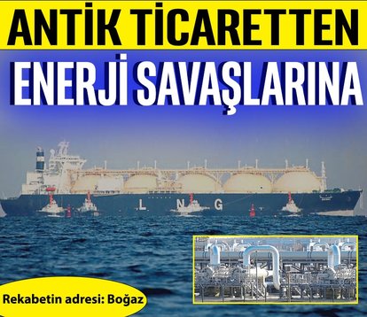 Antik ticaretten enerji savaşlarına