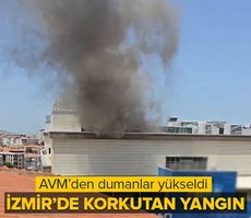 İzmir’de korkutan yangın! AVM’den dumanlar yükseldi