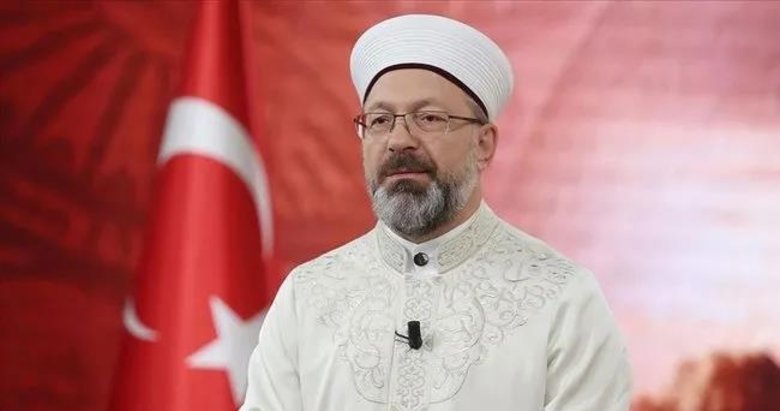 Diyanet İşleri Başkanı Erbaş: İslam coğrafyasını cenderesine alan terör ve şiddet sorunu, çözmemiz gereken en önemli mesele...