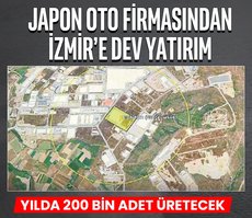 Japon oto firmasından İzmir’e dev yatırım