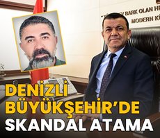 Denizli Büyükşehir’de skandal atama