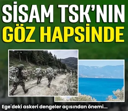 Sisam TSK’nın göz hapsinde