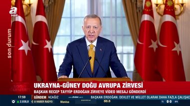 Başkan Erdoğan, Ukrayna-Güney Doğu Avrupa Zirvesi’ne video mesaj gönderdi