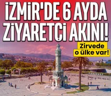 İzmir’de 6 ayda ziyaretçi akını! Zirvede o ülke var...