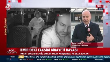 İzmir’deki taksici Oğuz Erge cinayetinin zanlısı Delil Aysal hakim karşısına çıkıyor