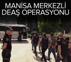 Manisa merkezli DEAŞ operasyonunda 8 kişi tutuklandı