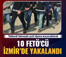 Yelkenli tekneyle yurt dışına kaçacaklardı! 10 FETÖ’cü İzmir açıklarında yakalandı
